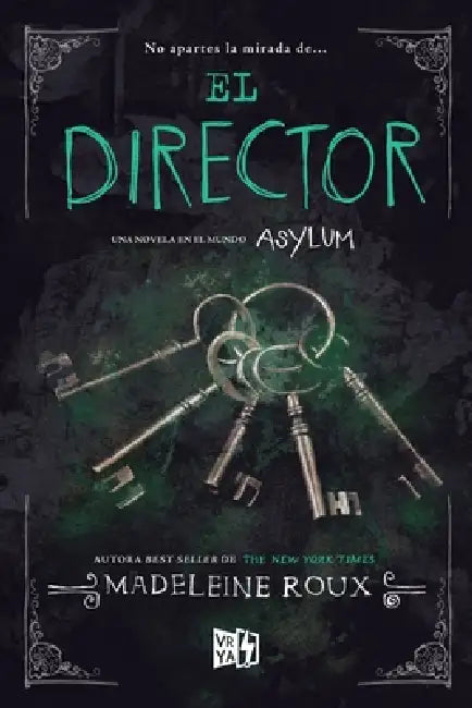 El director: Una novela en el mundo Asylum by Madeleine Roux