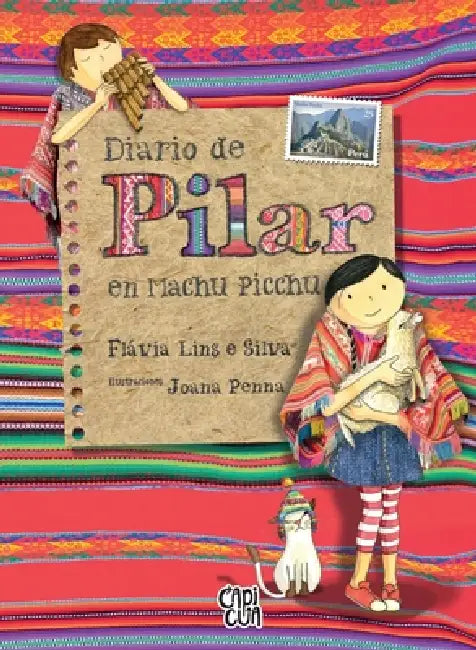 Diario de Pilar en Machu Pichu by Flávia Lins E. Silva, Joana Penna