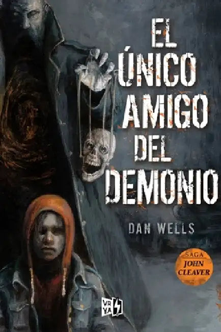 El único amigo del demonio by Dan Wells