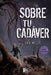 Sobre tu cadáver by Dan Wells