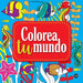 Colorea tu mundo: 2 by Carla Melillo