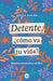 Detente, ¿cómo va tu vida?: Respira, reconócete y sé libre by Érika Pavón