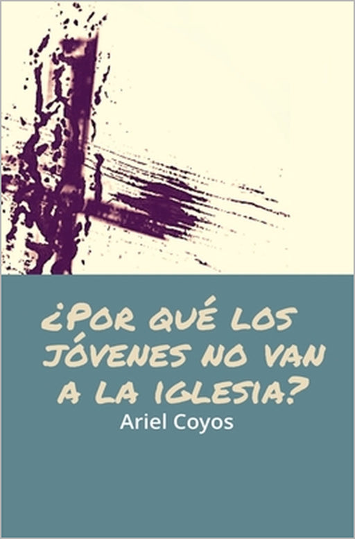 ¿Porqué los jóvenes no van a la Iglesia? by Ariel David Coyos