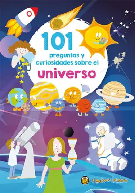 101 Preguntas Y Curiosidades Sobre El Universo / 101 Questions and Curiosities a Bout the Universe by Varios Autores