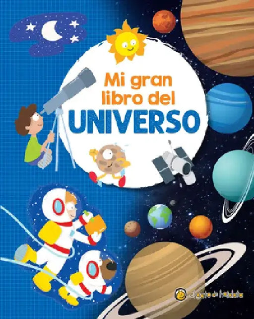Mi Gran Libro del Universo / My Great Book of the Universe by Soledad Gopar