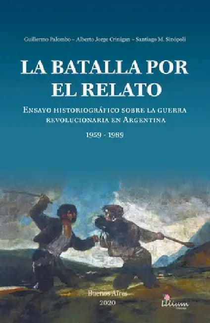 La batalla por el relato by Guillermo Palombo