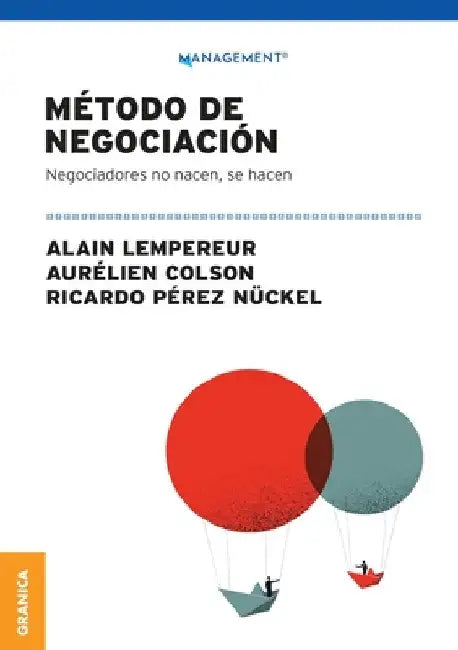 Método De Negociación: Negociadores No Nacen, Se Hacen by Alain Lempereur
