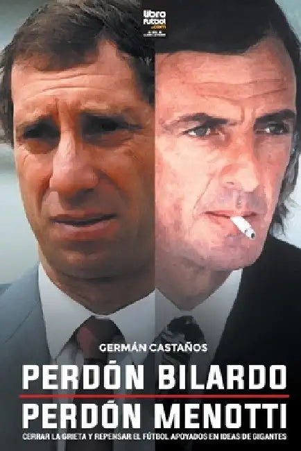 Perdón Bilardo. Perdón Menotti by Germán Castaños