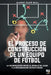 El Proceso de Construcción de Un Equipo de Fútbol by Albert Rudé Rull