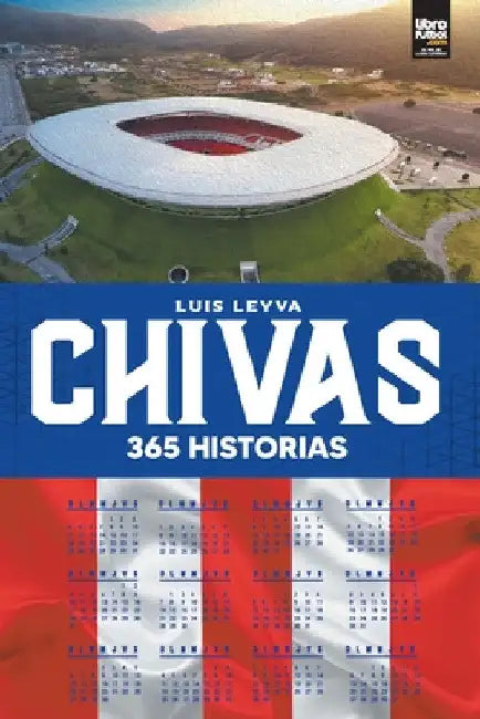Chivas: 365 historias by Luis Leyva