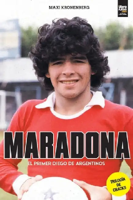 Maradona: el primer Diego by Maxi Kronenberg