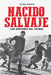 Nacido salvaje: los orígenes del fútbol by Álvaro Ramirez
