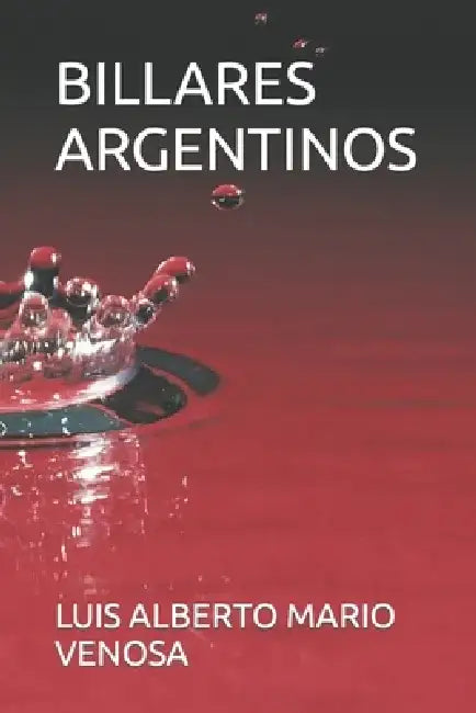 Billares Argentinos by Luis Alberto Mario Venosa