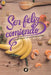 Ser feliz comiendo: Guía práctica para una alimentación saludable by Mariana Silvestro