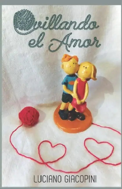 Ovillando el amor by Luciano Javier Giacopini