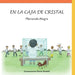 En La Caja de Cristal by Marianela Alegre