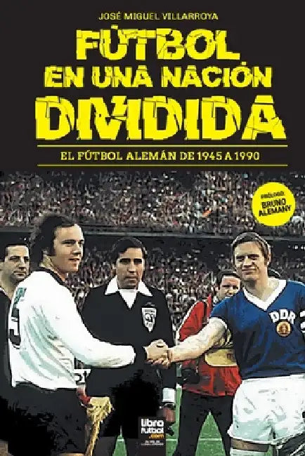 Fútbol En Una Nación Dividida by José Miguel Villarroya