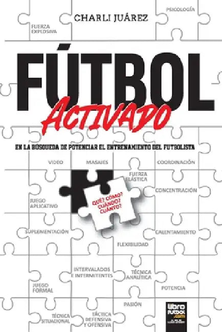 Fútbol activado: en la búsqueda de potenciar el entrenamiento del futbolista by Charli Juárez