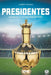 Presidentes: curiosidades de los mandatarios del fútbol by Alberto Palmas