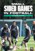 Small Sided Games in Football: 57 training activities by Librofutbol Com
