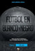 Fútbol en blanco y negro III: evolución e historia del primer siglo del fútbol by Rafa Medel Castro