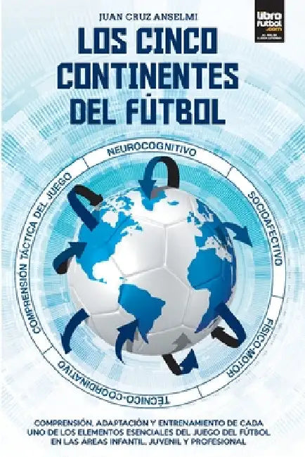 Los Cinco Continentes del Fútbol by Juan Cruz Anselmi