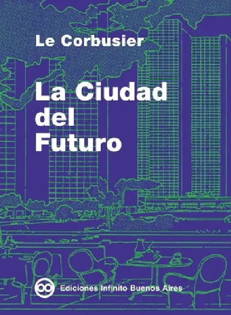 La Ciudad del Futuro by Le Corbusier