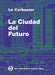 La Ciudad del Futuro by Le Corbusier
