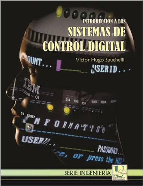 Introducción a los sistemas de Control Digital: Serie Ingeniería by Sauchelli, Victor H.