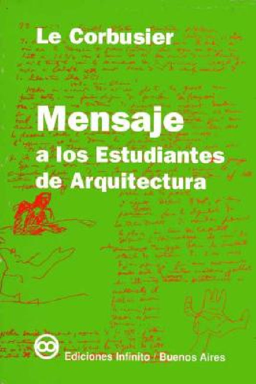 Mensaje a los estudiantes de arquitectura by Le Corbusier