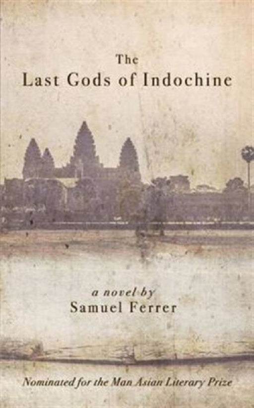 The Last Gods of Indochine by Samuel Ferrer