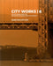 City Works 6: Student Work 2011-2012, the City College of New York, Bernard and Anne Spitzer School of Architecture by George Ranalli, Bradley Horn