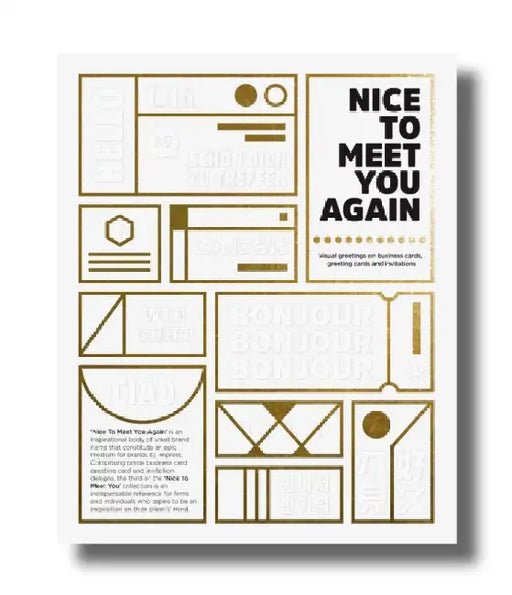 Nice to Meet You Again: Visual Greetings on Business Cards, Greeting Cards and Invitations by Viction Workshop