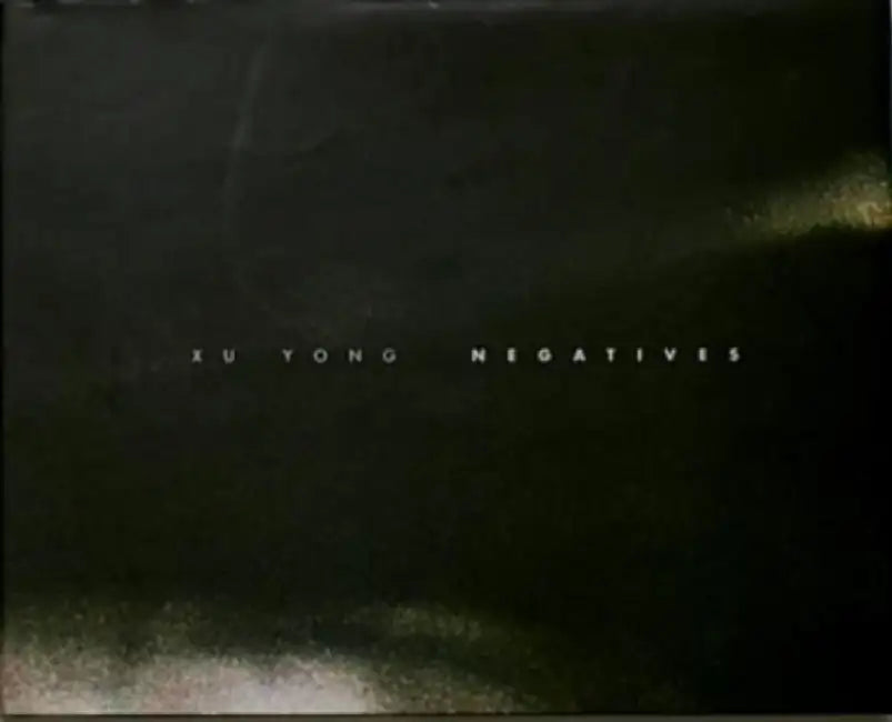 Negatives by Xu Yong