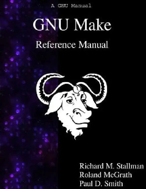 GNU Make Reference Manual by Richard M. Stallman