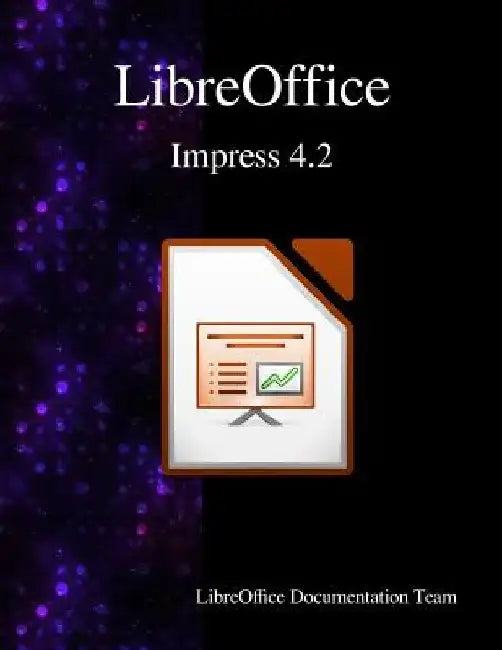 LibreOffice Impress 4.2 by Libreoffice Documentation Team
