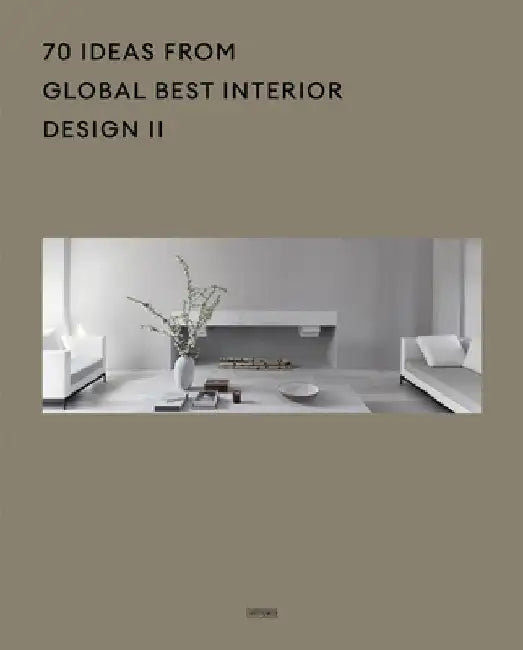70 Ideas from Global Best Interior Design II by Li Aihong