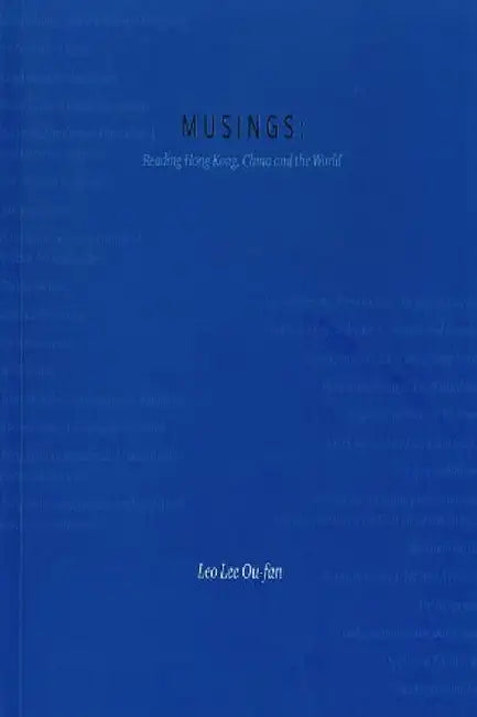 Musings - Reading Hong Kong, China and t by Leo Ou-Fan Lee