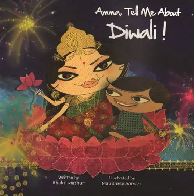 Amma, Tell Me about Diwali! by Bhakti Mathur
