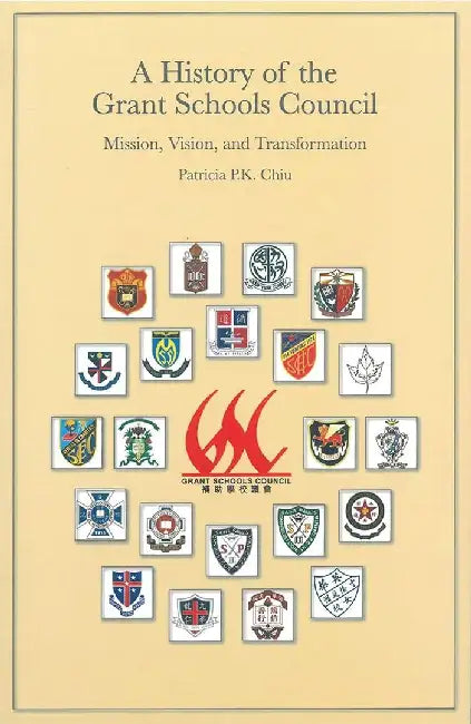 A History of the Grant Schools Council by Patricia P. K. Chiu
