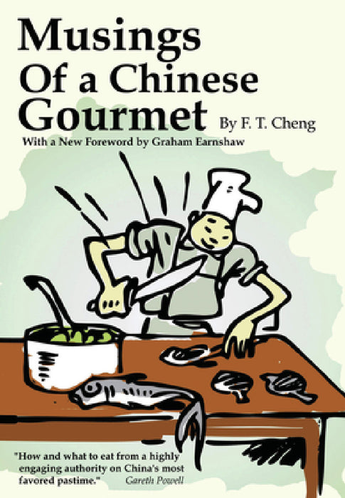 Musings of a Chinese Gourmet by F. T. Cheng, Graham Earnshaw