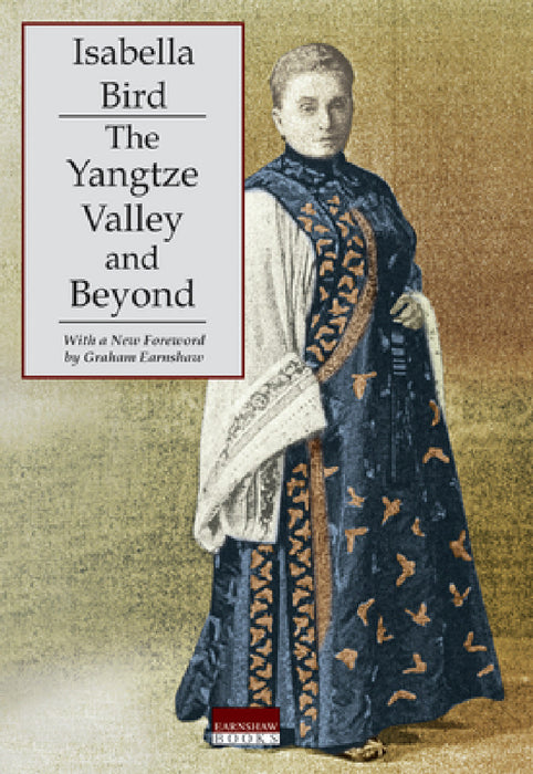 The Yangtze Valley and Beyond by Bird Isabella L. Bird, Graham Earnshaw