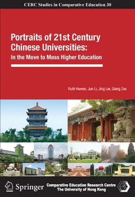 Portraits of 21st Century Chinese Universities: In the Move to Mass Higher Education by Ruth Hayhoe