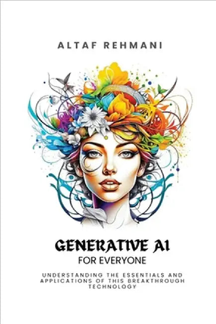 Generative AI for everyone by Altaf Rehmani