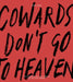Cowards Don't Go to Heaven: The Scribblings of a Lost Creative Soul Who Found Paradise by Eugene Cheong