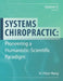 Systems Chiropractic: Pioneering a Humanistic-Scientific Paradigm. Volume 2: References by H. Peter Hong