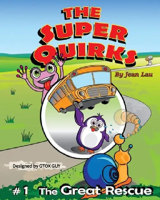 The Super Quirks: SuperHeroes, Super Friends, Super Funny! by Jean Lau