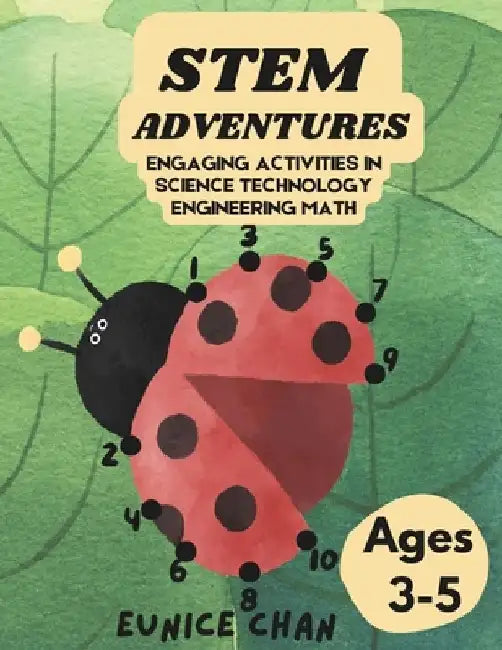 STEM Adventures: Engaging Activities in Science Technology Engineering Math - Insects Edition (Ages 3-5) by Eunice Chan