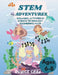 STEM Adventures: Engaging Activities in Science Technology Engineering Math (Ages 6-8) by Eunice Chan