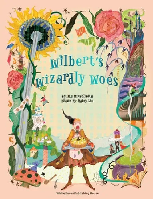 Wilbert's Wizardly Woes by M. J. Miragliotta
